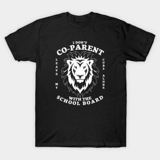 I Don't Co-Parent with the School Board T-Shirt
